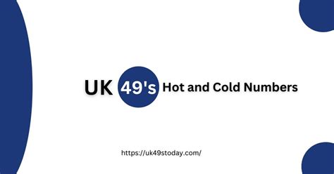 UK49s Hot & Cold Numbers .